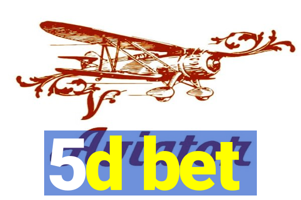 5d bet